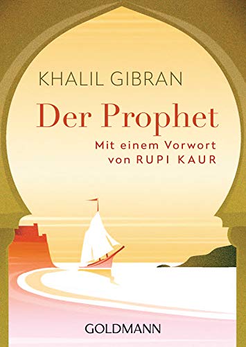 Der Prophet: Mit einem Vorwort von Rupi Kaur von Goldmann